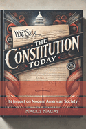 The Constitution Today: Its Impact on Modern American Society