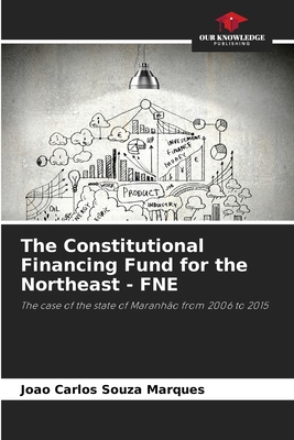 The Constitutional Financing Fund for the Northeast - FNE - Marques, Joao Carlos Souza