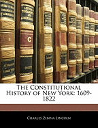 The Constitutional History of New York: 1609-1822