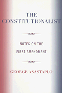 The Constitutionalist: Notes on the First Amendment