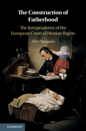 The Construction of Fatherhood: The Jurisprudence of the European Court of Human Rights