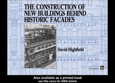 The Construction of New Buildings Behind Historic Facades - Highfield, David