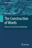 The Construction of Words: Advances in Construction Morphology