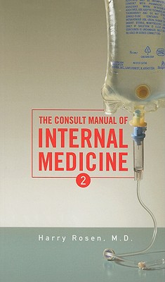 The Consult Manual of Internal Medicine - Rosen, Harry