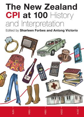 The Consumer Price Index: New Zealand History and Interpretation - Forbes, Sharleen (Editor), and Victorio, Antong (Editor)