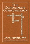 The Consummate Communicator: Character Traits of True Professionals