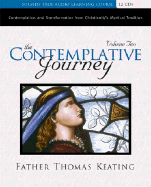 The Contemplative Journey: Volume 2 - Keating, Thomas