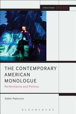 The Contemporary American Monologue - Paterson, Eddie, and Brater, Enoch (Editor), and Taylor-Batty, Mark (Editor)