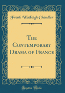 The Contemporary Drama of France (Classic Reprint)