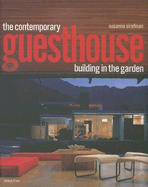 The Contemporary Guesthouse: Building in the Garden - Sirefman, Susanna