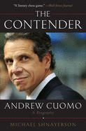 The Contender: A Biography of New York Governor Andrew Cuomo