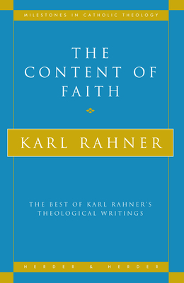 The Content of Faith: The Best of Karl Rahner's Theological Writings - Rahner, Karl
