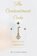 The Contentment Code: Secrets to Happiness