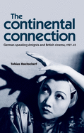 The Continental Connection: German-speaking Emigres and British Cinema, 1927-45