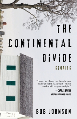 The Continental Divide: Stories - Johnson, Bob