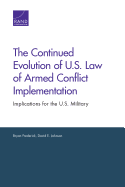 The Continued Evolution of U.S. Law of Armed Conflict Implementation: Implications for the U.S. Military