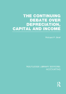 The Continuing Debate Over Depreciation, Capital and Income (Rle Accounting)