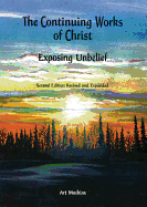 The Continuing Works of Christ: Exposing Unbelief - Mathias, Arthur