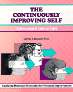 The Continuously Improving Self: A Personal Guide to TQM