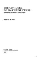 The Contours of Masculine Desire: Romanticism and the Rise of Women's Poetry