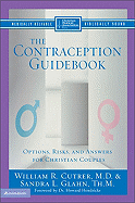 The Contraception Guidebook: Options, Risks, and Answers for Christian Couples