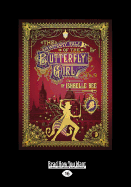The Contrary Tale of the Butterfly Girl: The Peculiar Adventures of John Loveheart, ESQ. Vol II