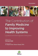 The Contribution of Family Medicine to Improving Health Systems: A Guidebook from the World Organization of Family Doctors