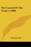 The Control Of The Tropics (1898)