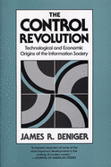 The Control Revolution: Technological and Economic Origins of the Information Society