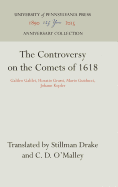 The Controversy on the Comets of 1618: Galileo Galilei, Horatio Grassi, Mario Guiducci, Johann Kepler