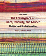 The Convergence of Race, Ethnicity, and Gender: Multiple Identities in Counseling