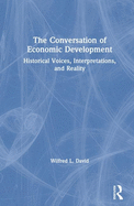 The Conversation of Economic Development: Historical Voices, Interpretations and Reality: Historical Voices, Interpretations and Reality