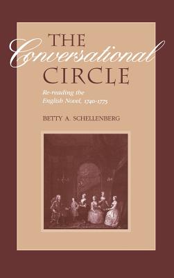 The Conversational Circle: Rereading the English Novel, 1740-1775 - Schellenberg, Betty