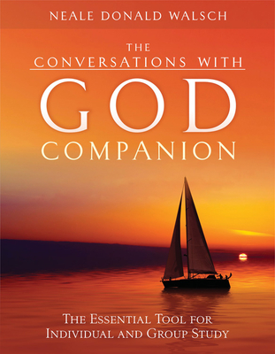 The Conversations with God Companion: The Essential Tool for Individual and Group Study - Walsch, Neale Donald