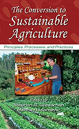 The Conversion to Sustainable Agriculture: Principles, Processes, and Practices