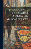 The Cook and Housewife's Manual, by Margaret Dods