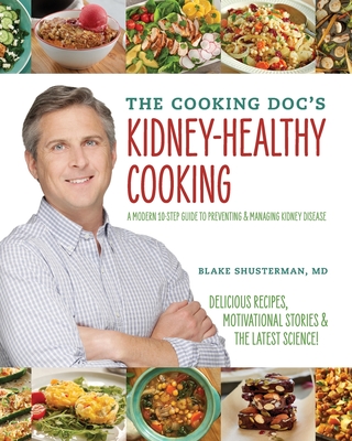 The Cooking Doc's Kidney-Healthy Cooking - Shusterman, Blake