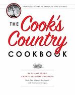 The Cook's Country Cookbook: Rediscovering American Home Cooking with 500 Classic, Regional, and Heirloom Recipes