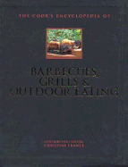 The Cook's Encyclopedia of Barbecues, Grills & Outdoor Eating