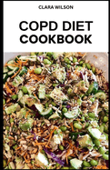 The Copd Diet Cookbook: Nourishing Recipes for Respiratory Health and Wellness