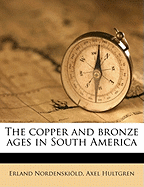 The Copper and Bronze Ages in South America