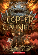 The Copper Gauntlet (Magisterium #2): Book Two of Magisterium Volume 2