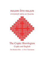 The Coptic Horologion: Coptic and English