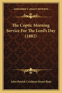 The Coptic Morning Service for the Lord's Day (1882)