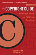 The Copyright Guide: How You Can Protect and Profit from Copyrights (Fourth Edition)