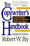 The Copywriter's Handbook: A Step-By-Step Guide to Writing That Sells