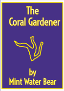 The Coral Gardener: Cura Te Ipsum