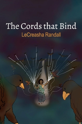 The Cords That Bind: Volume 1 - Randall, Lecreasha