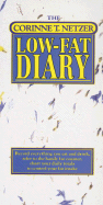 The Corinne T. Netzer Low-Fat Diary: Record Everything You Eat and Drink, Refer to the Handy Fat Counter, Chart Your Daily Totals to Control Your Fat Intake