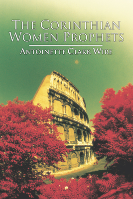 The Corinthian Women Prophets - Wire, Antoinette